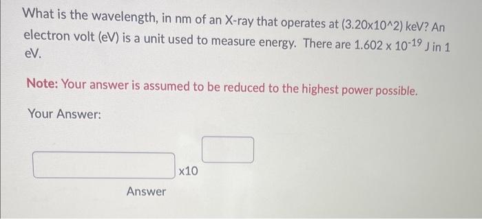 Solved What Is The Wavelength, In Nm Of An X-ray That | Chegg.com