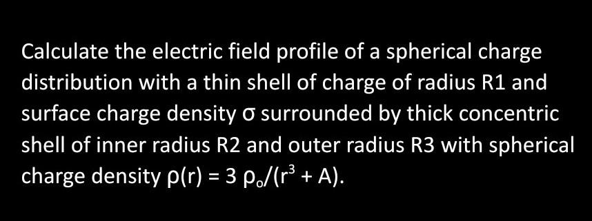 Solved Calculate the electric field profile of a spherical | Chegg.com