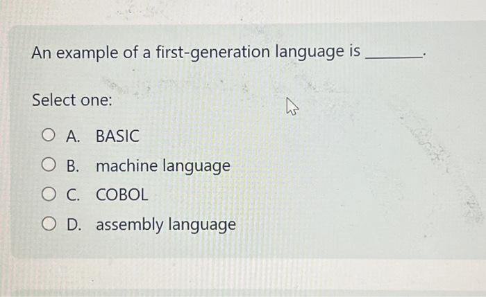 Solved An example of a first-generation language is Select | Chegg.com