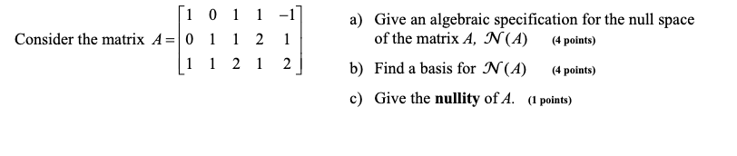 Solved Consider the matrix A=[1011-10112111212]a) ﻿Give an | Chegg.com