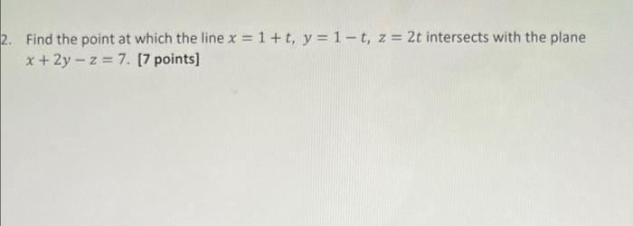 Solved 2 Find The Point At Which The Line X 1 T Y 1 T