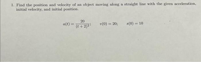 Solved 1. Find the position and velocity of an object moving | Chegg.com