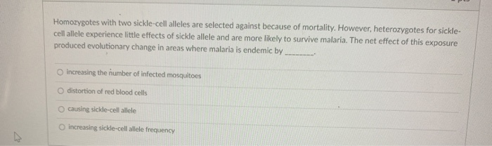 Solved Homozygotes with two sickle-cell alleles are selected | Chegg.com