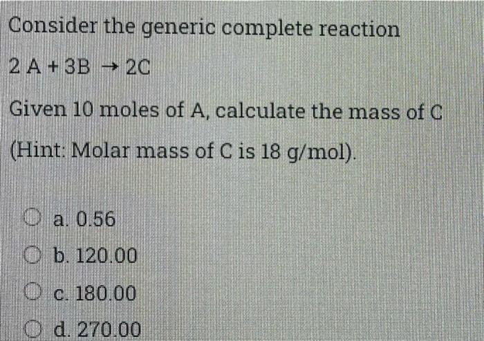 Solved Consider the generic complete reaction 2 A + 3B → 2C | Chegg.com
