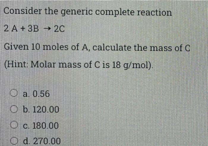 Solved Consider The Generic Complete Reaction 2 A + 3B → 2C | Chegg.com