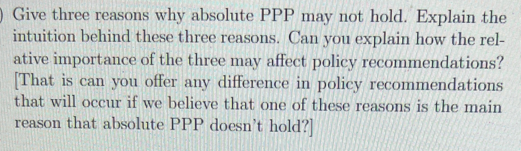 Solved Give three reasons why absolute PPP (Purchasing Power | Chegg.com