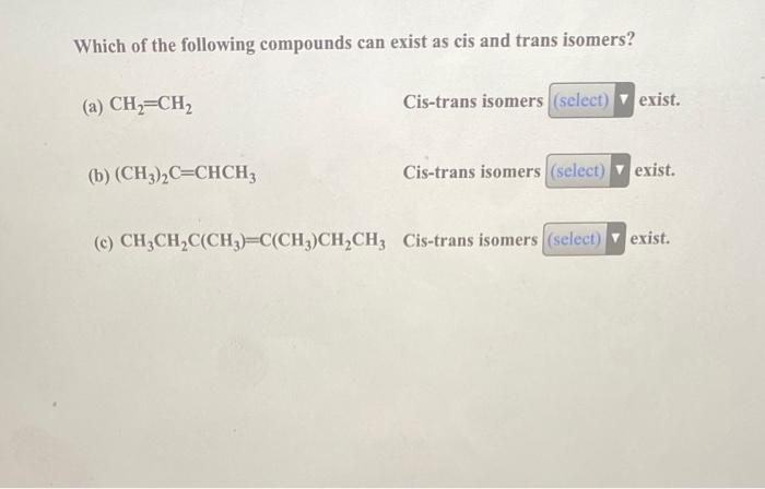 Solved Which Of The Following Compounds Can Exist As Cis And | Chegg.com