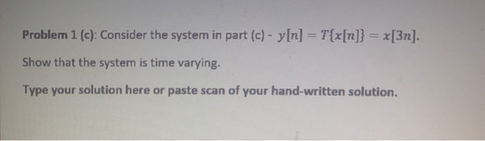 Solved Problem 1 (c): Consider the system in part (c) - y[n] | Chegg.com