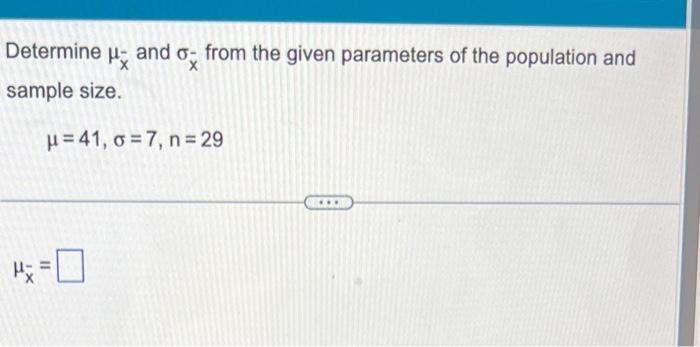 Solved Determine μxˉ and σxˉ from the given parameters of | Chegg.com