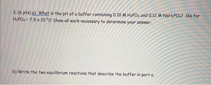 Solved 3. (6 pts) a) What is the pH of a buffer containing | Chegg.com