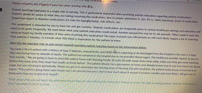 Hoding tinutes. Please complete this Flipgrid If your last name starting with A-L. Patient teaching/education is a major role