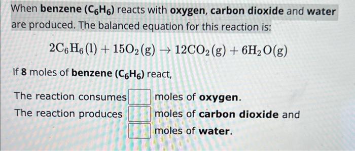 Solved When benzene (C6H6) reacts with oxygen, carbon | Chegg.com
