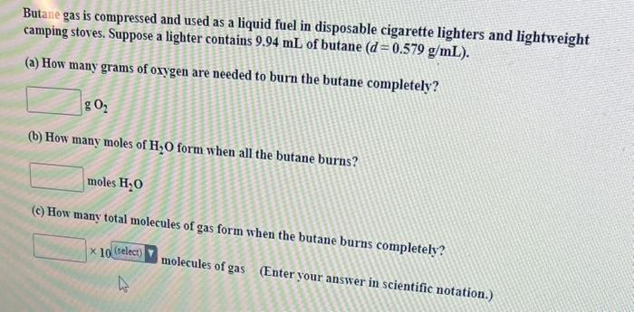Solved Butane gas is compressed and used as a liquid fuel in | Chegg.com