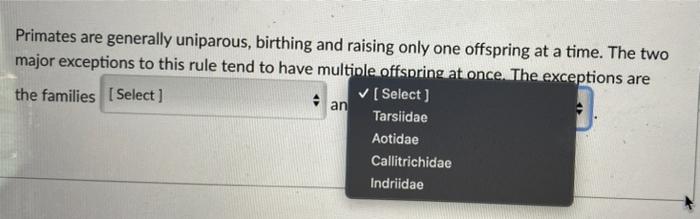 Solved Primates are generally uniparous, birthing and | Chegg.com