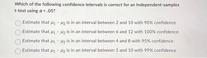 Solved Which of the following confidence intervals is | Chegg.com