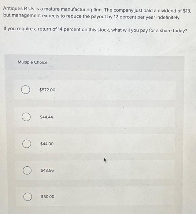 Solved Antiques R Us is a mature manufacturing firm. The