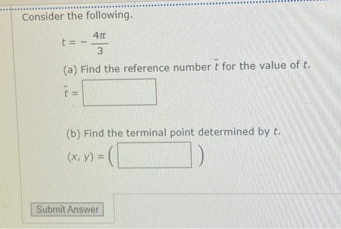 Solved Consider the following. t=−34π (a) Find the reference | Chegg.com