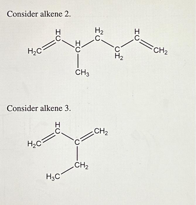 Consider alkene 2. Consider alkene 3 . | Chegg.com