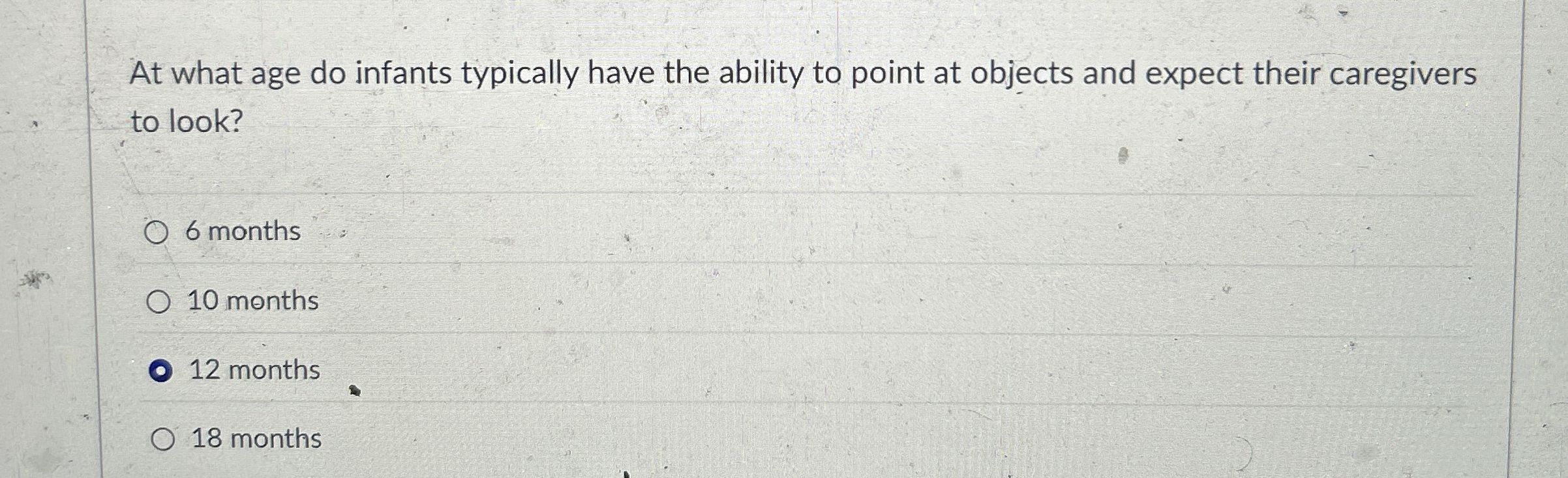 Solved At what age do infants typically have the ability to