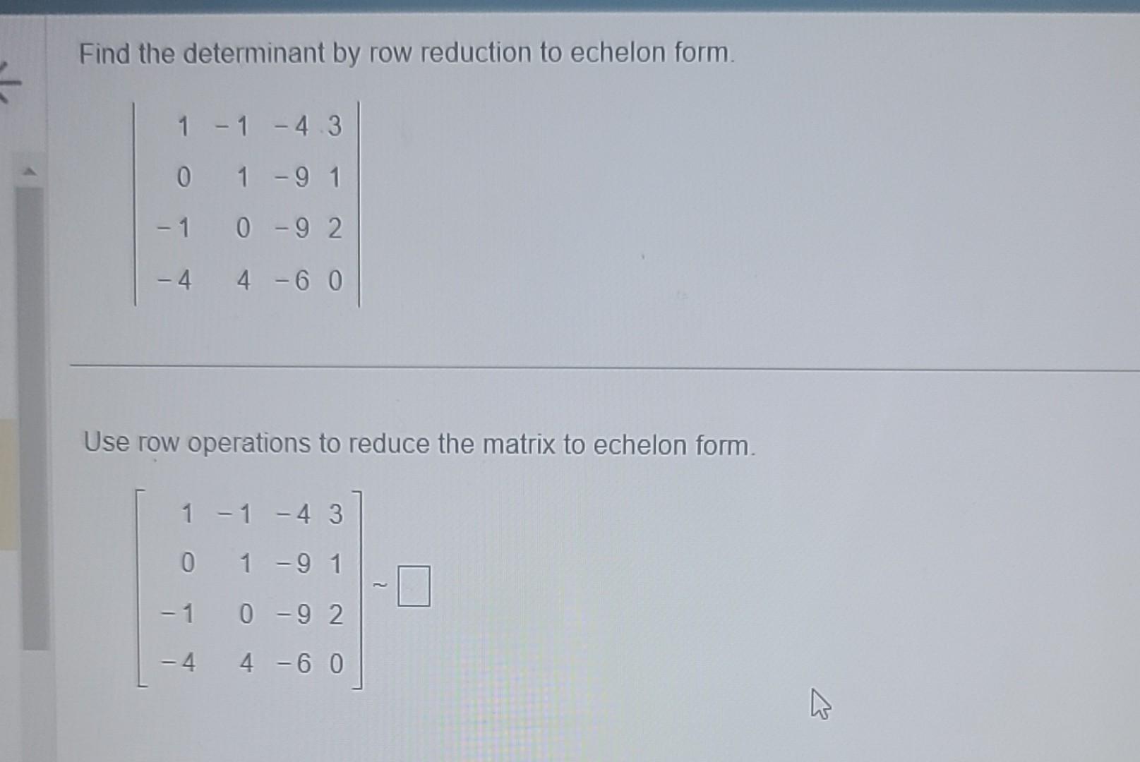 Solved Find the determinant by row reduction to echelon Chegg