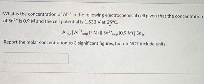 Solved What is the concentration of Al3+ in the following | Chegg.com