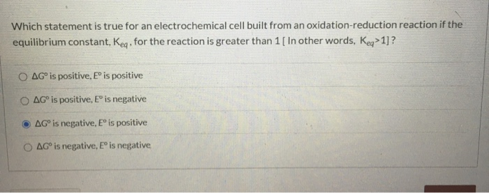 Solved: Which Statement Is True For An Electrochemical Cel... | Chegg.com