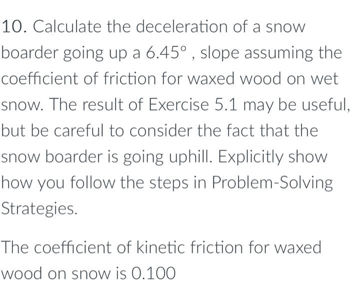 Solved 10. Calculate The Deceleration Of A Snow Boarder | Chegg.com