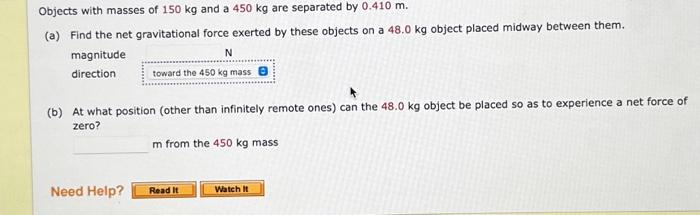 Solved Objects with masses of 150 kg and a 450 kg are | Chegg.com