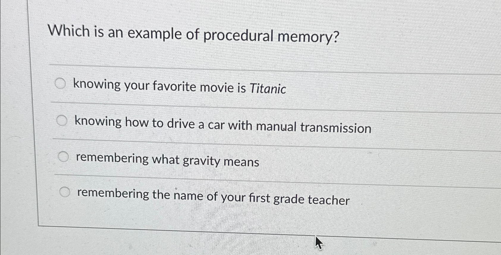 Solved Which is an example of procedural memory?knowing your | Chegg.com