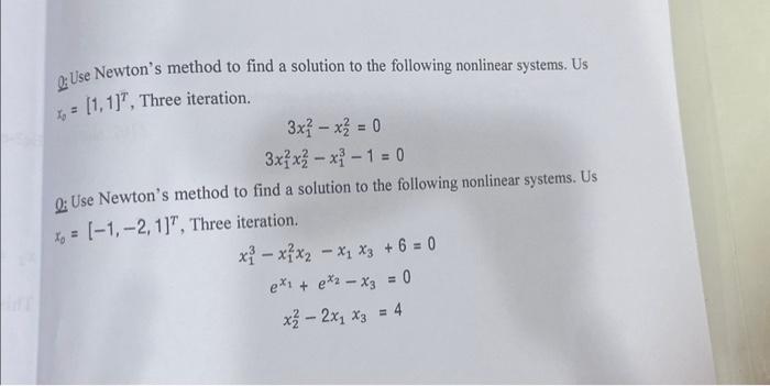 Solved Q: Use Newton's method to find a solution to the | Chegg.com