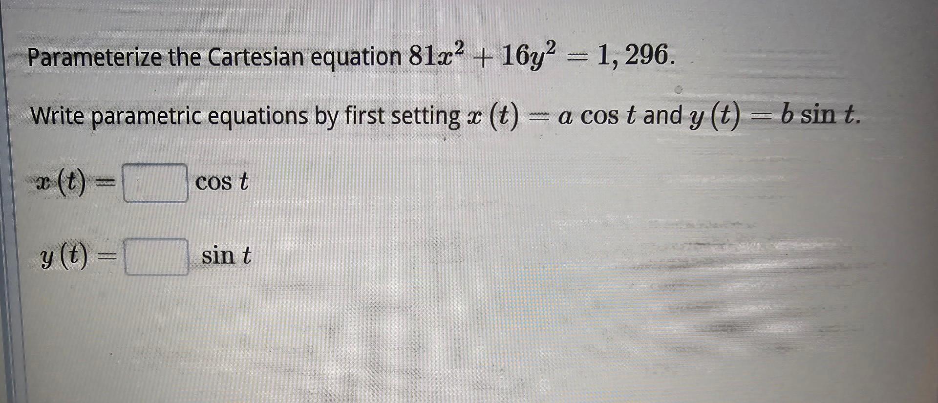 solved-parameterize-the-cartesian-equation-81x2-16y2-1-296-chegg