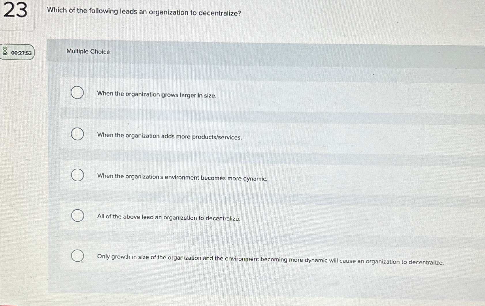 Solved Which of the following leads an organization to | Chegg.com
