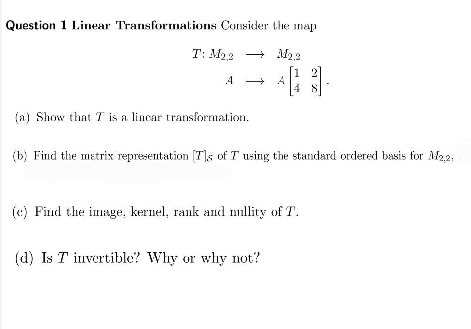 Solved Question 1 Linear Transformations Consider the map T: | Chegg.com