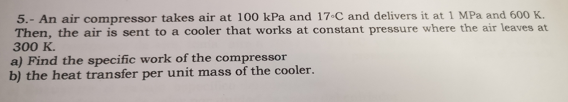 Solved 5.- ﻿An air compressor takes air at 100kPa and 17°C | Chegg.com