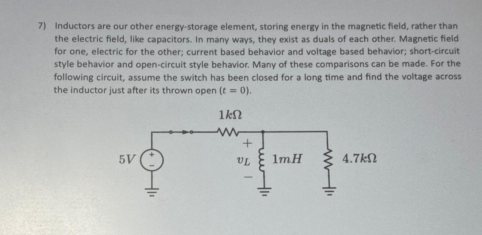 Solved Inductors are our other energystorage element,