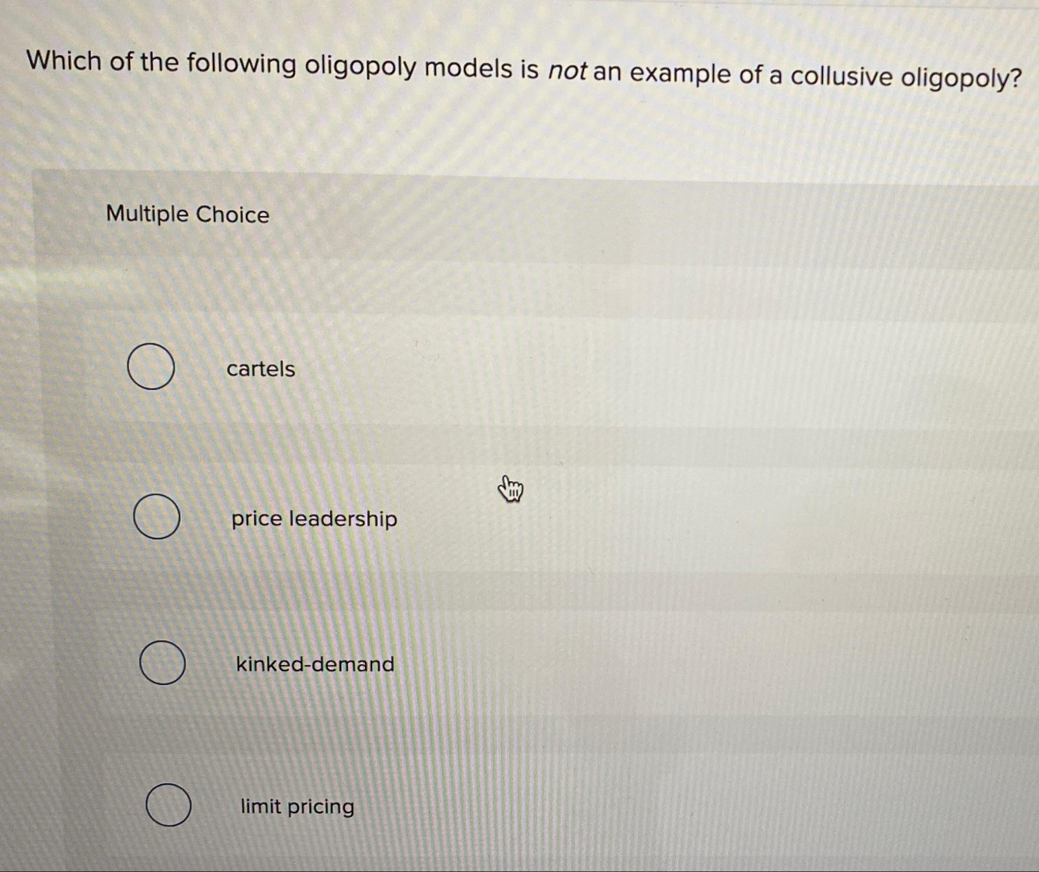 Solved Which of the following oligopoly models is not an