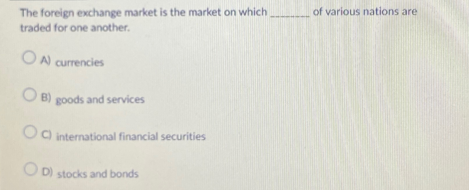 Solved The foreign exchange market is the market on which q, | Chegg.com