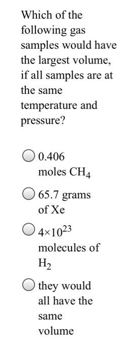 Solved Which Of The Following Gas Samples Would Have The | Chegg.com