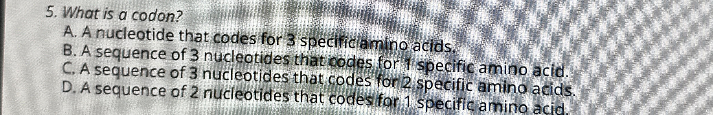 What is a codon?A. ﻿A nucleotide that codes for 3 | Chegg.com