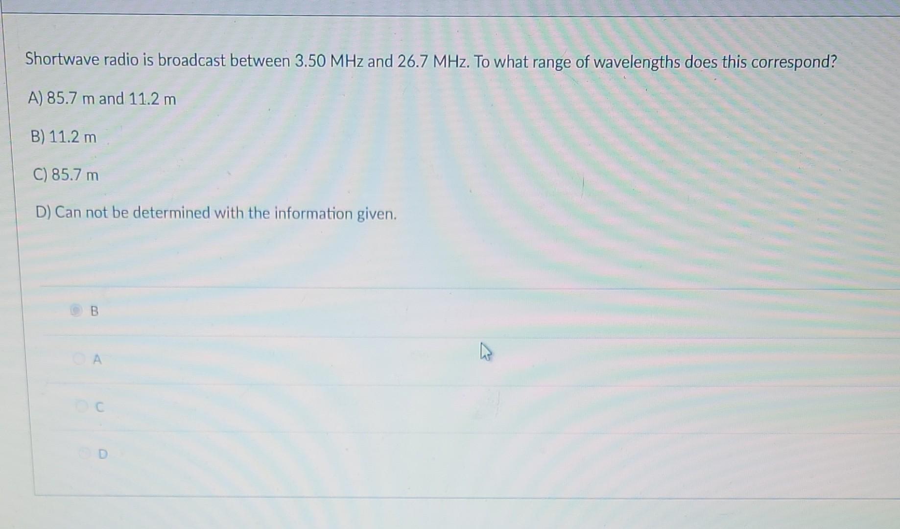 Solved Shortwave radio is broadcast between 3.50 MHz and