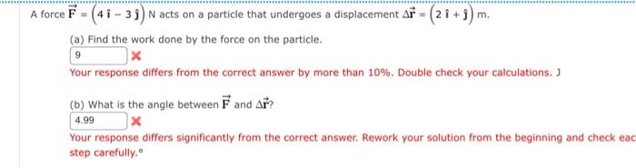 force \( \overrightarrow{\mathbf{F}}=(4 \hat{\mathbf{i}}-3 \hat{\mathbf{j}}) \mathrm{N} \) acts on a particle that undergoes