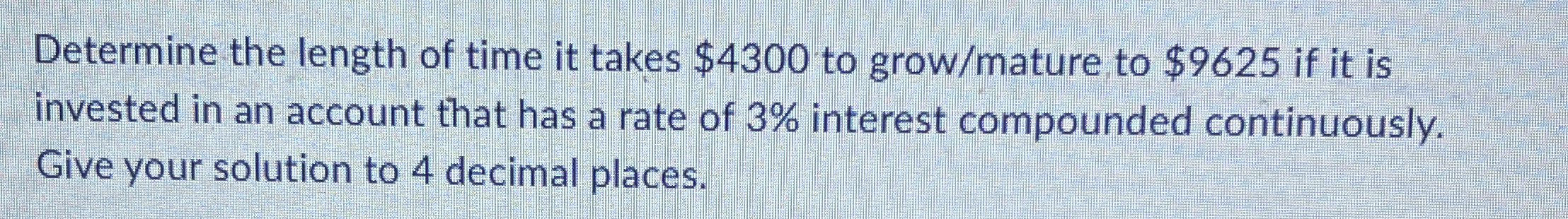 Solved Determine the length of time it takes $4300 ﻿to | Chegg.com
