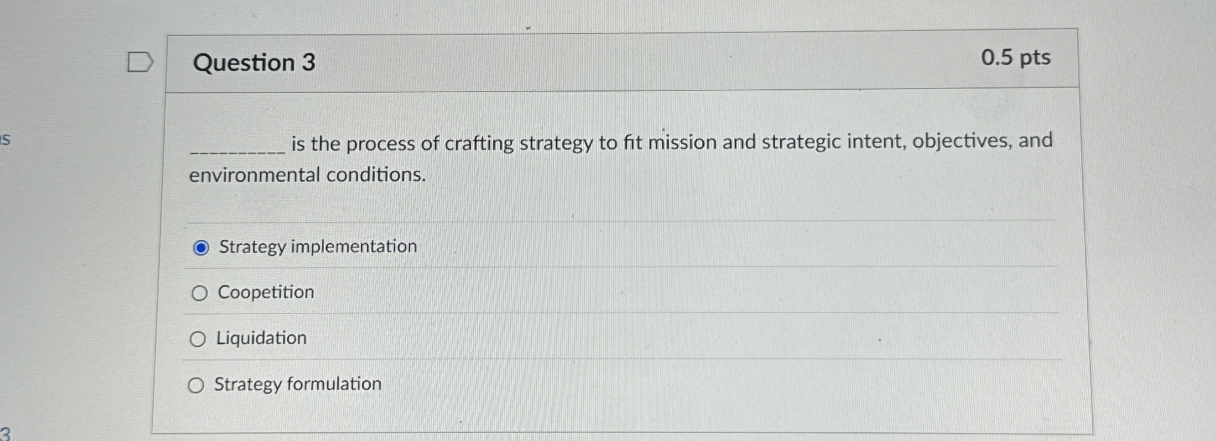 Solved Question 3is the process of crafting strategy to fit | Chegg.com