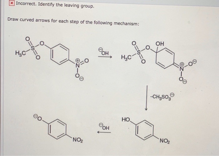 Solved Incorrect. Identify The Leaving Group. Draw Curved | Chegg.com