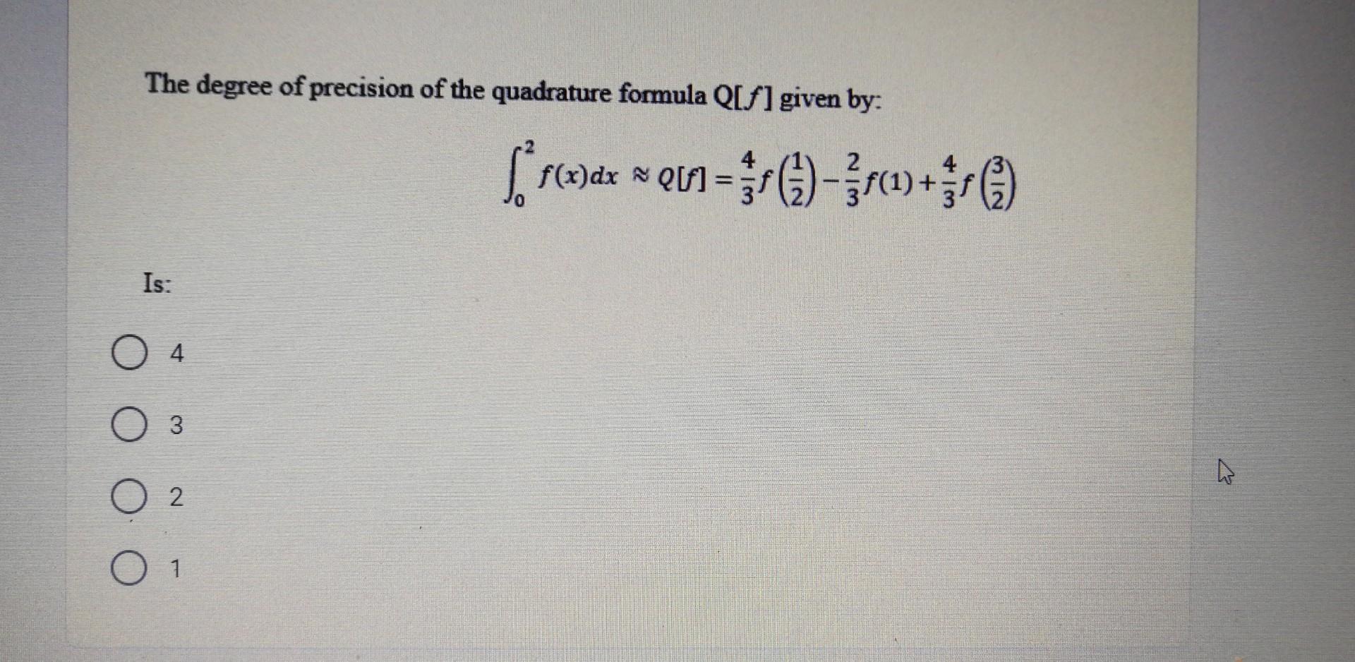 Solved The degree of precision of the quadrature formula | Chegg.com