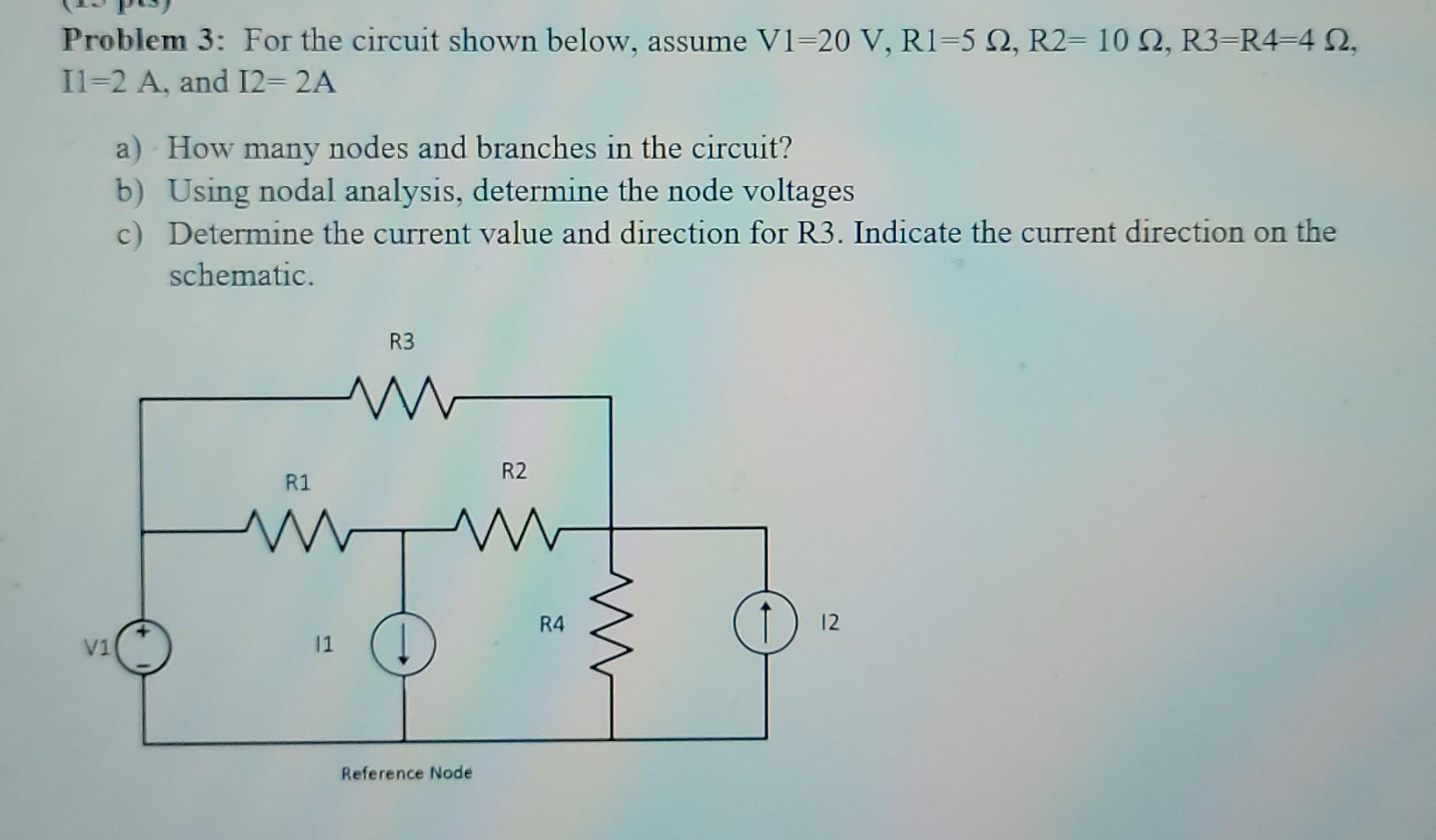 Solved Problem 3: For the circuit shown below, assume V1=20 | Chegg.com