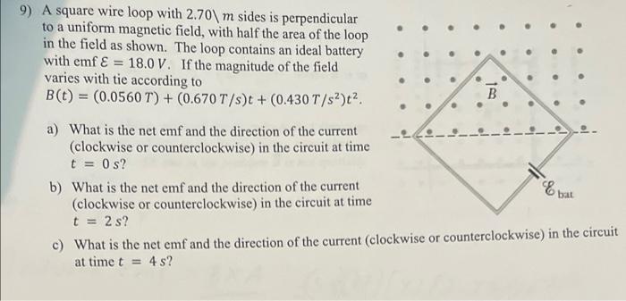 Solved 9) A square wire loop with 2.70\ m sides is | Chegg.com