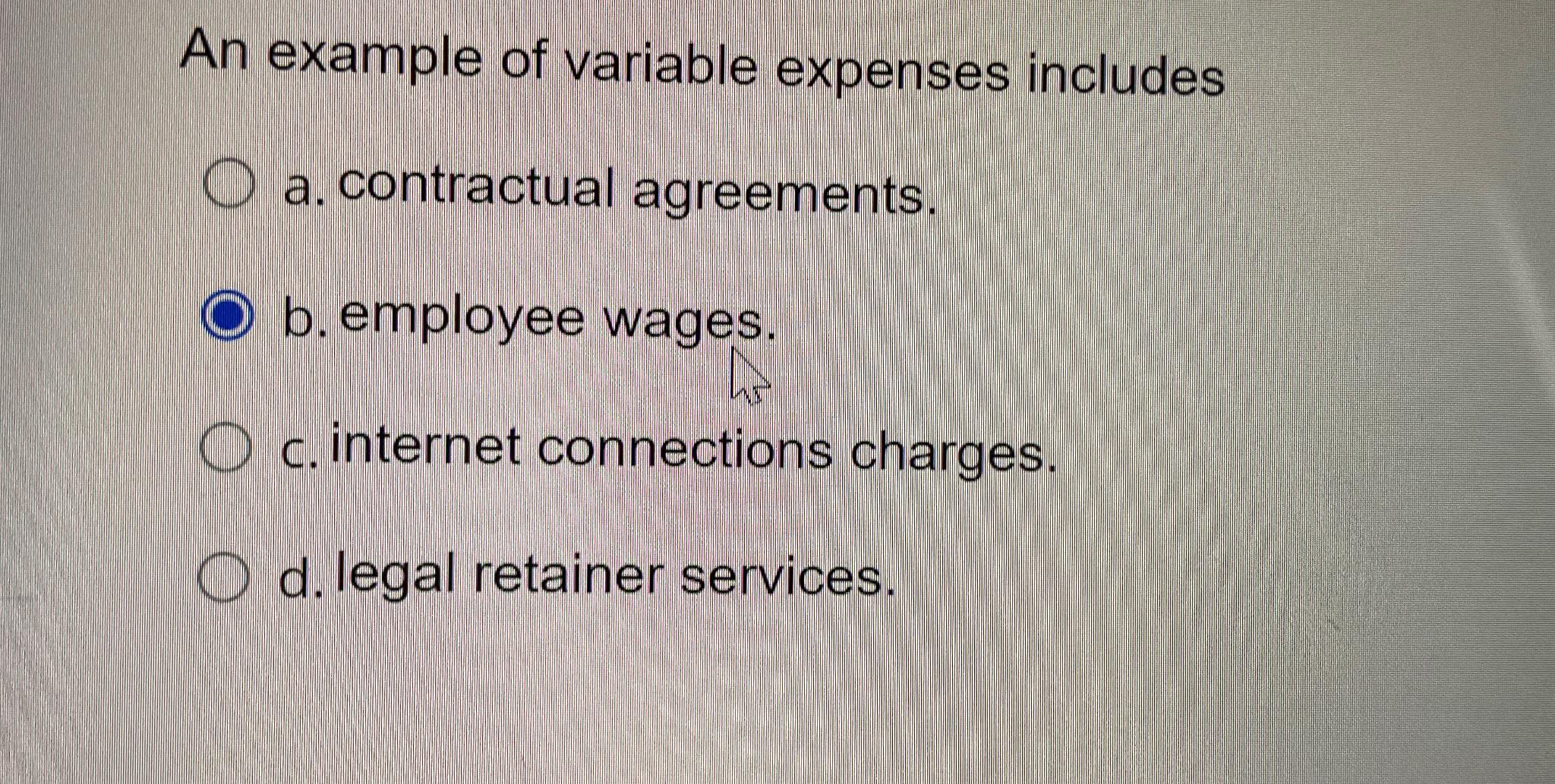 Solved An example of variable expenses includesa.