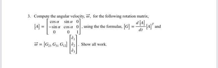 Solved 3. Compute the angular velocity, ā, for the following | Chegg.com