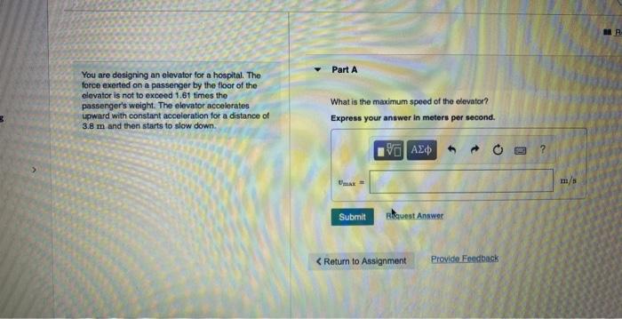 You are designing an olevator for a hospital. The force exerted on a passenger by the floor of the elevator is not to exceed 